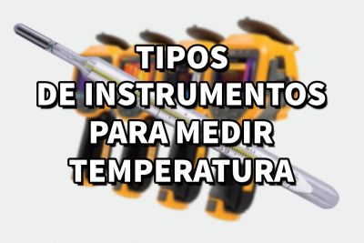 INSTRUMENTOS PARA MEDIR LA TEMPERATURA