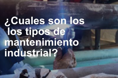 cuales son los tipos de mantenimiento industrial